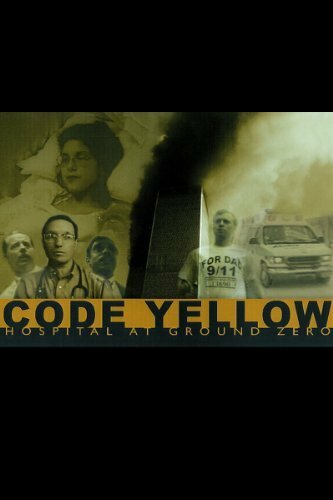Code Yellow: Hospital at Ground Zero (2002) постер